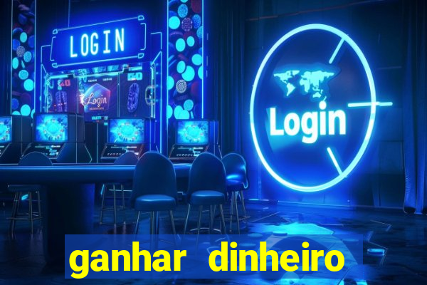 ganhar dinheiro jogando sem deposito